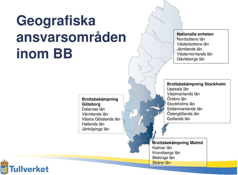 Hallands län Jönköpings län Brottsbekämpning Stockholm Uppsala län Västmanlands län Örebro län Stockholms län