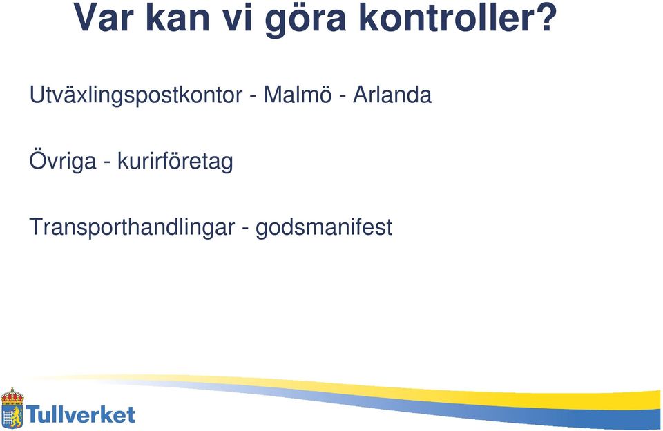 Arlanda Övriga - kurirföretag