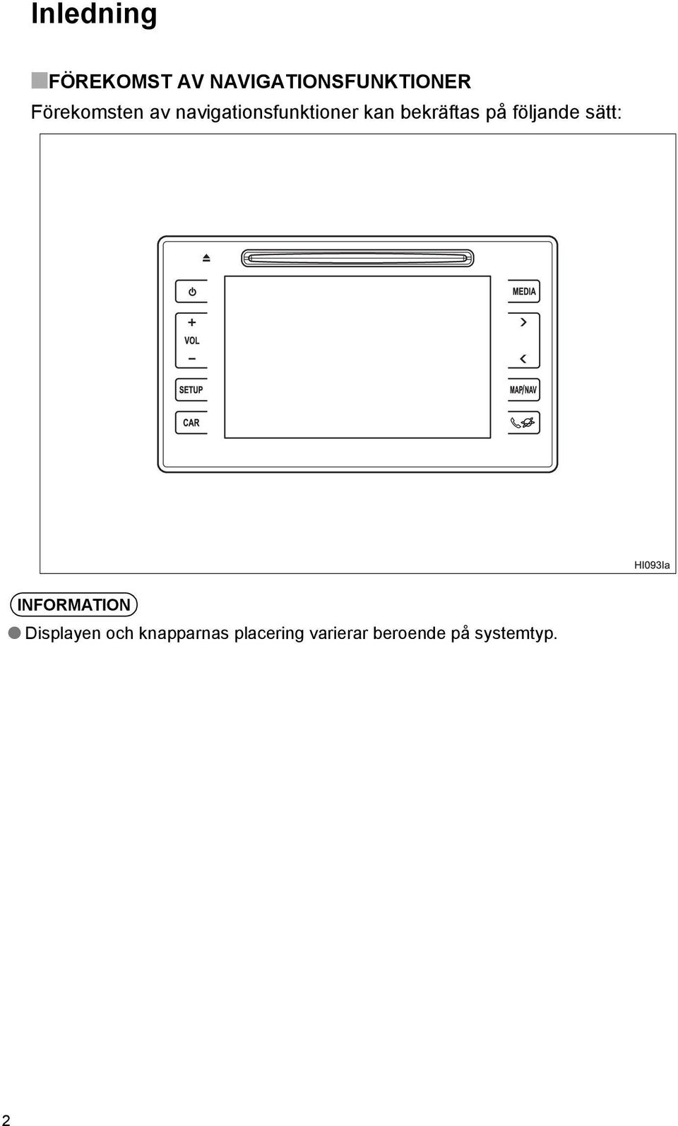 bekräftas på följande sätt: INFORMATION l