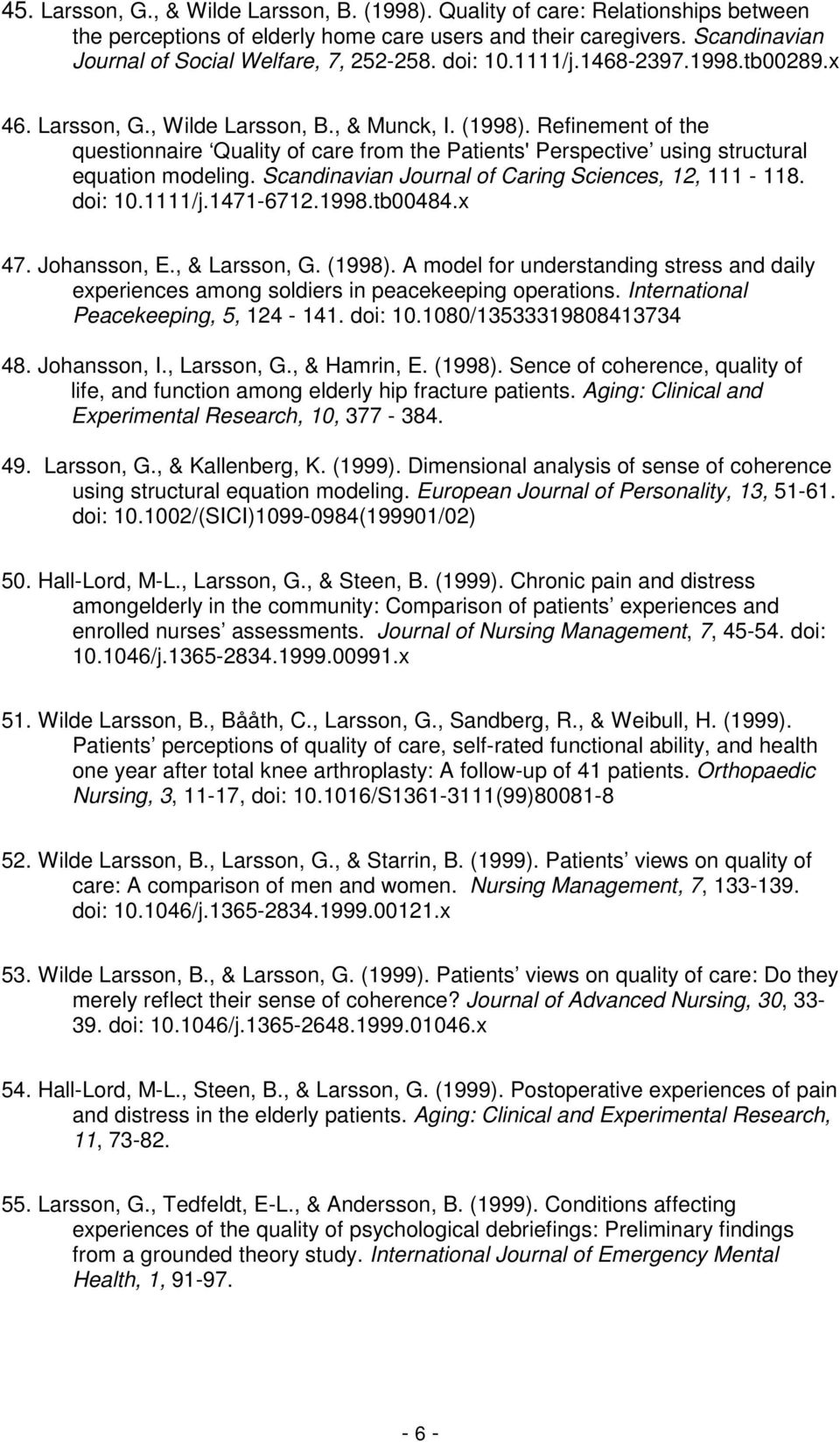 Refinement of the questionnaire Quality of care from the Patients' Perspective using structural equation modeling. Scandinavian Journal of Caring Sciences, 12, 111-118. doi: 10.1111/j.1471-6712.1998.