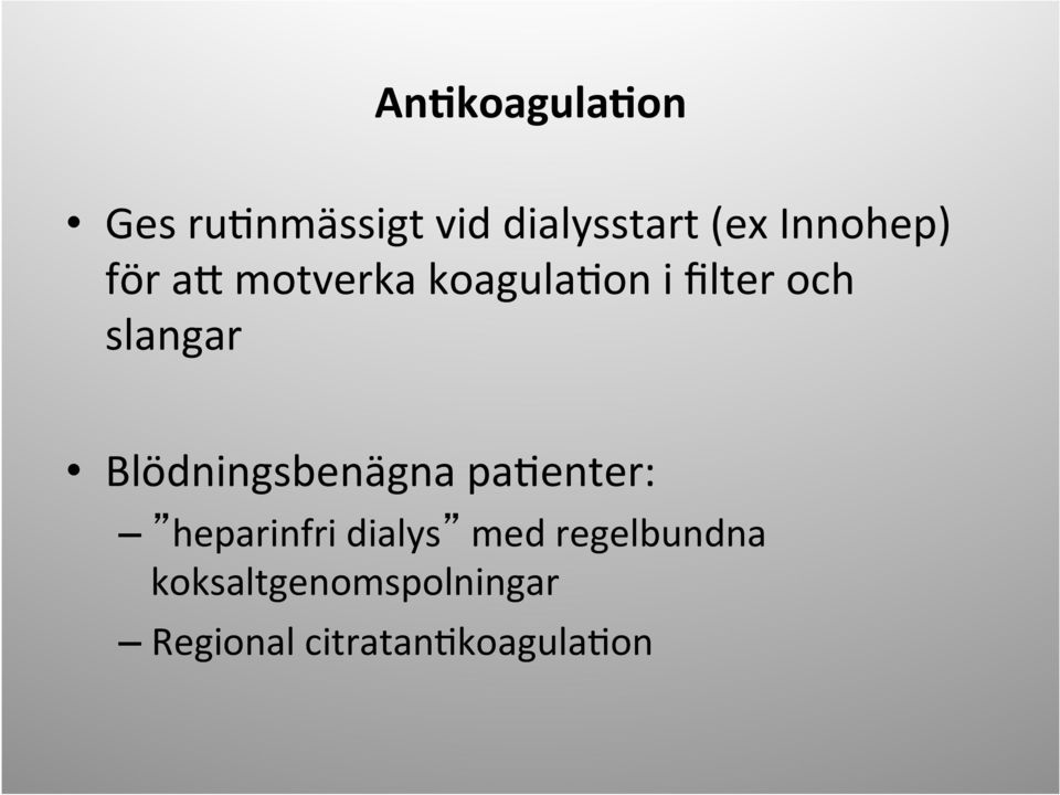 motverka koagula;on i filter och slangar