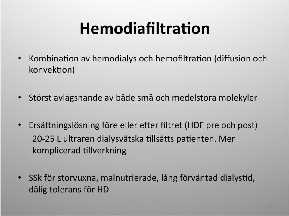 av både små och medelstora molekyler ErsäVningslösning före eller eyer filtret (HDF pre