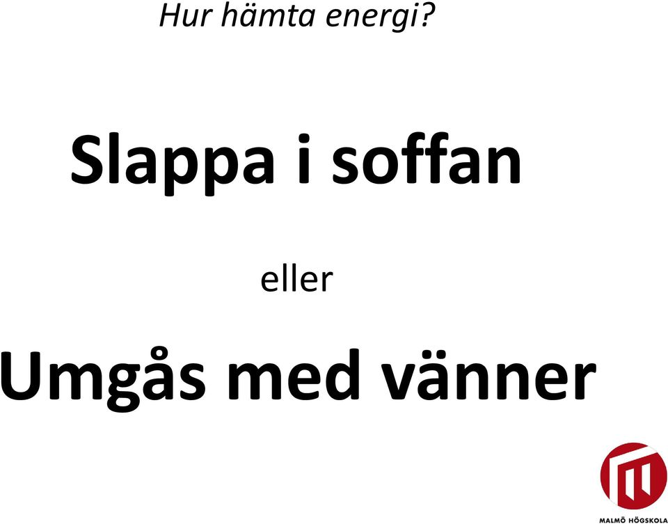 Slappa i