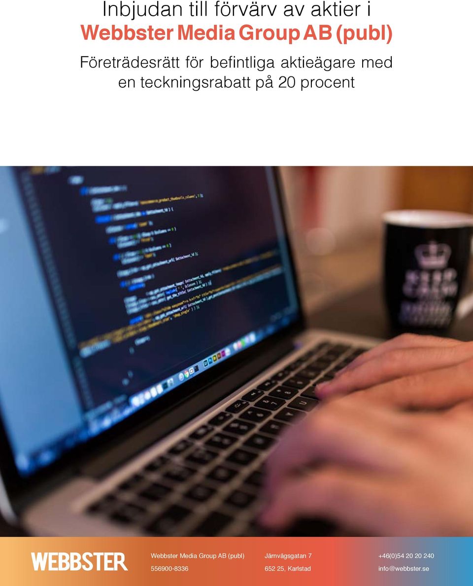 teckningsrabatt på 20 procent Webbster Media Group AB (publ)