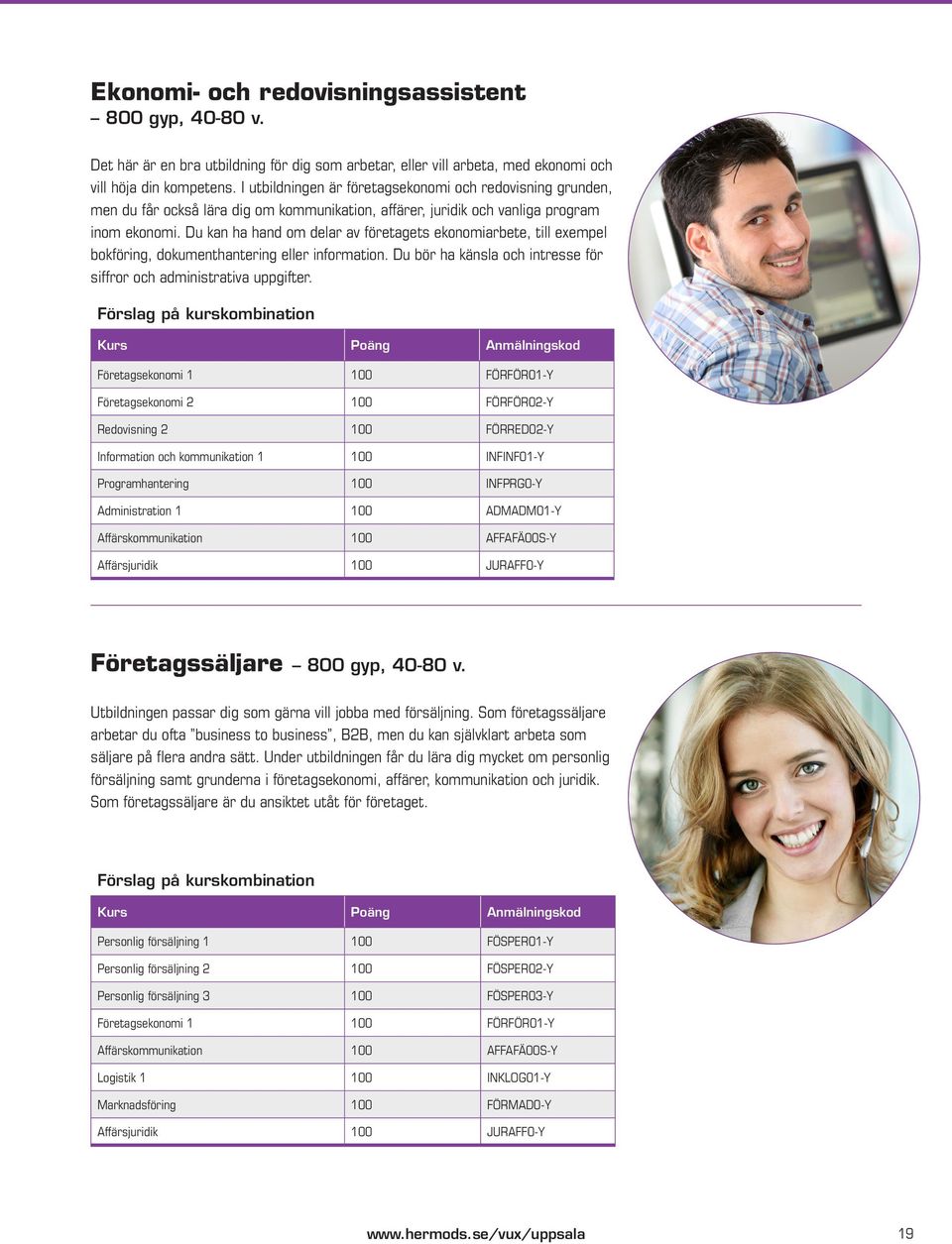 Du kan ha hand om delar av företagets ekonomiarbete, till exempel bokföring, dokumenthantering eller information. Du bör ha känsla och intresse för siffror och administrativa uppgifter.