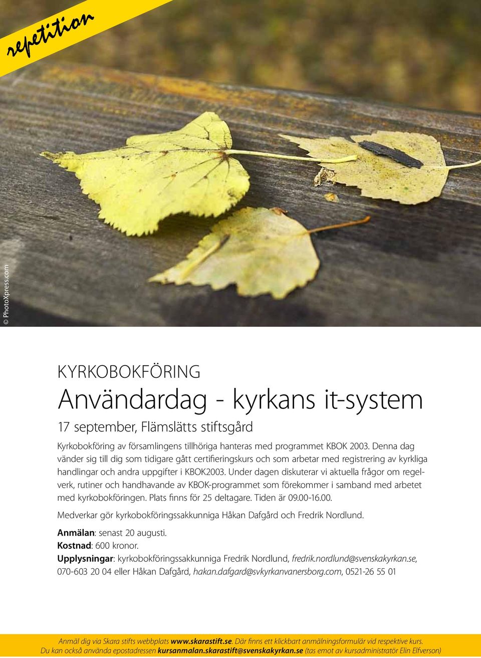 Under dagen diskuterar vi aktuella frågor om regelverk, rutiner och handhavande av KBOK-programmet som förekommer i samband med arbetet med kyrkobokföringen. Plats finns för 25 deltagare. Tiden är 09.