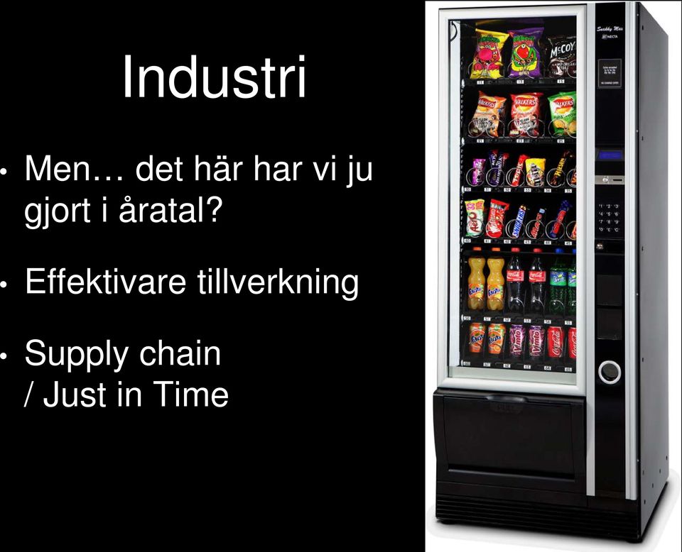 Effektivare tillverkning