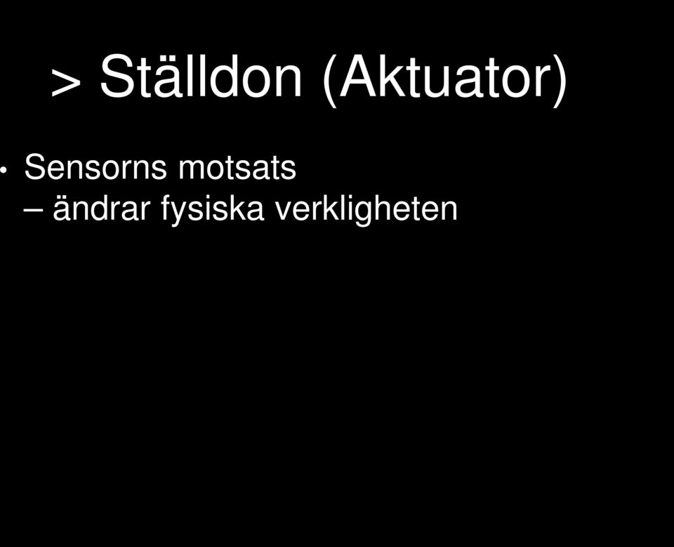 Sensorns motsats