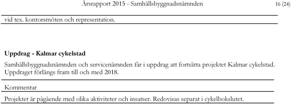 Samhällsbyggnadsnämnden och servicenämnden får i uppdrag att fortsätta projektet Kalmar