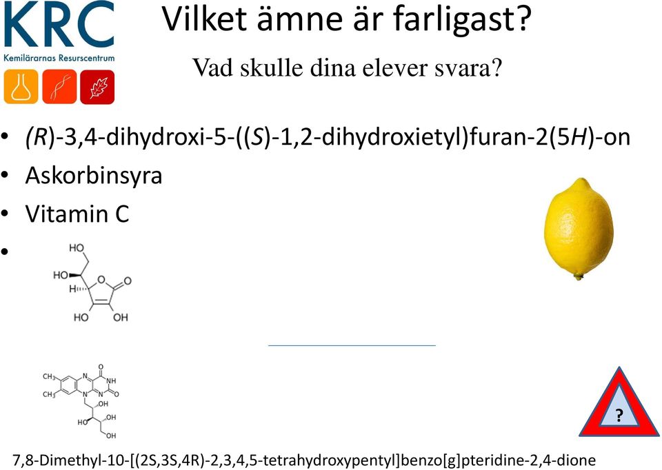 on Askorbinsyra Vitamin C 7,8 Dimethyl 10 [(2S,3S,4R)