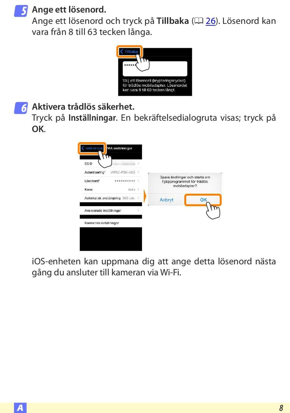 Tryck på Inställningar. En bekräftelsedialogruta visas; tryck på OK.