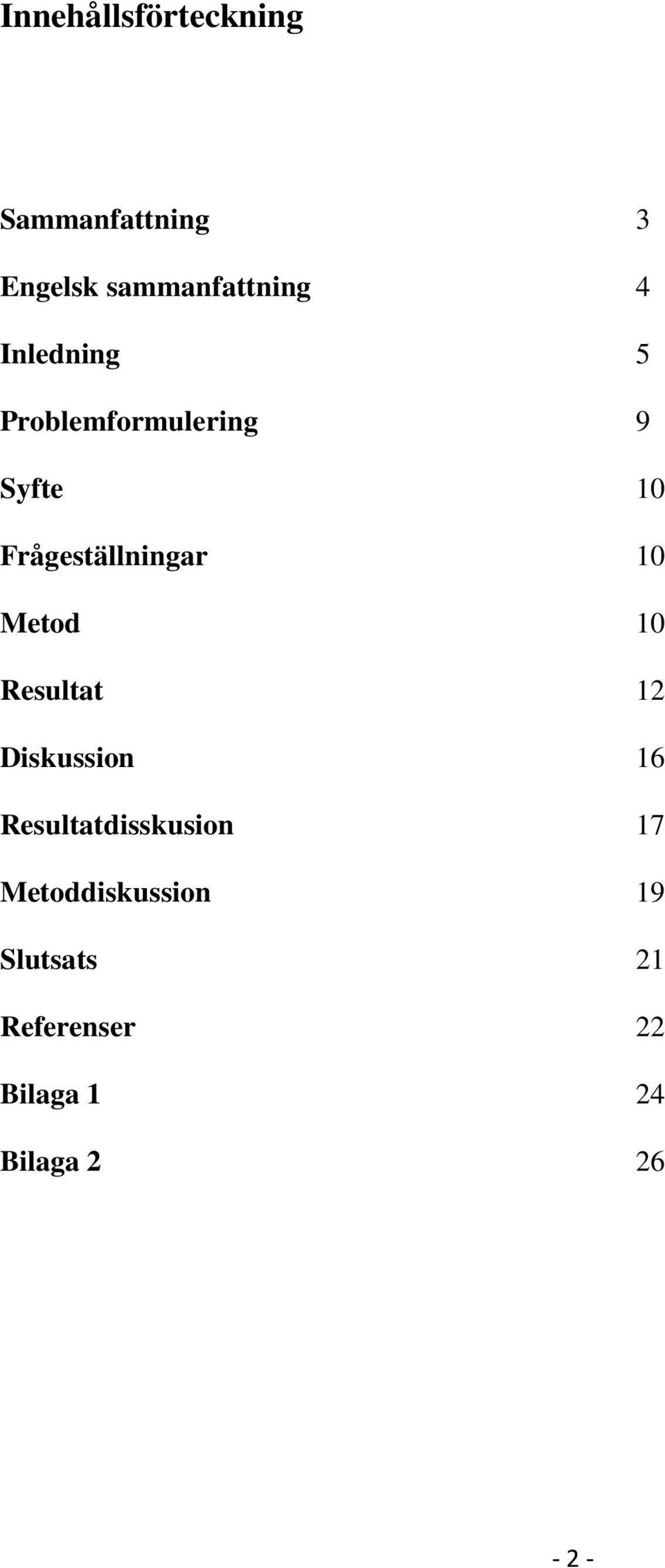 Metod 10 Resultat 12 Diskussion 16 Resultatdisskusion 17