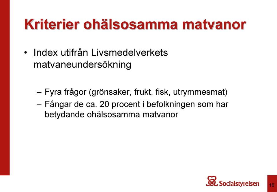 (grönsaker, frukt, fisk, utrymmesmat) Fångar de ca.