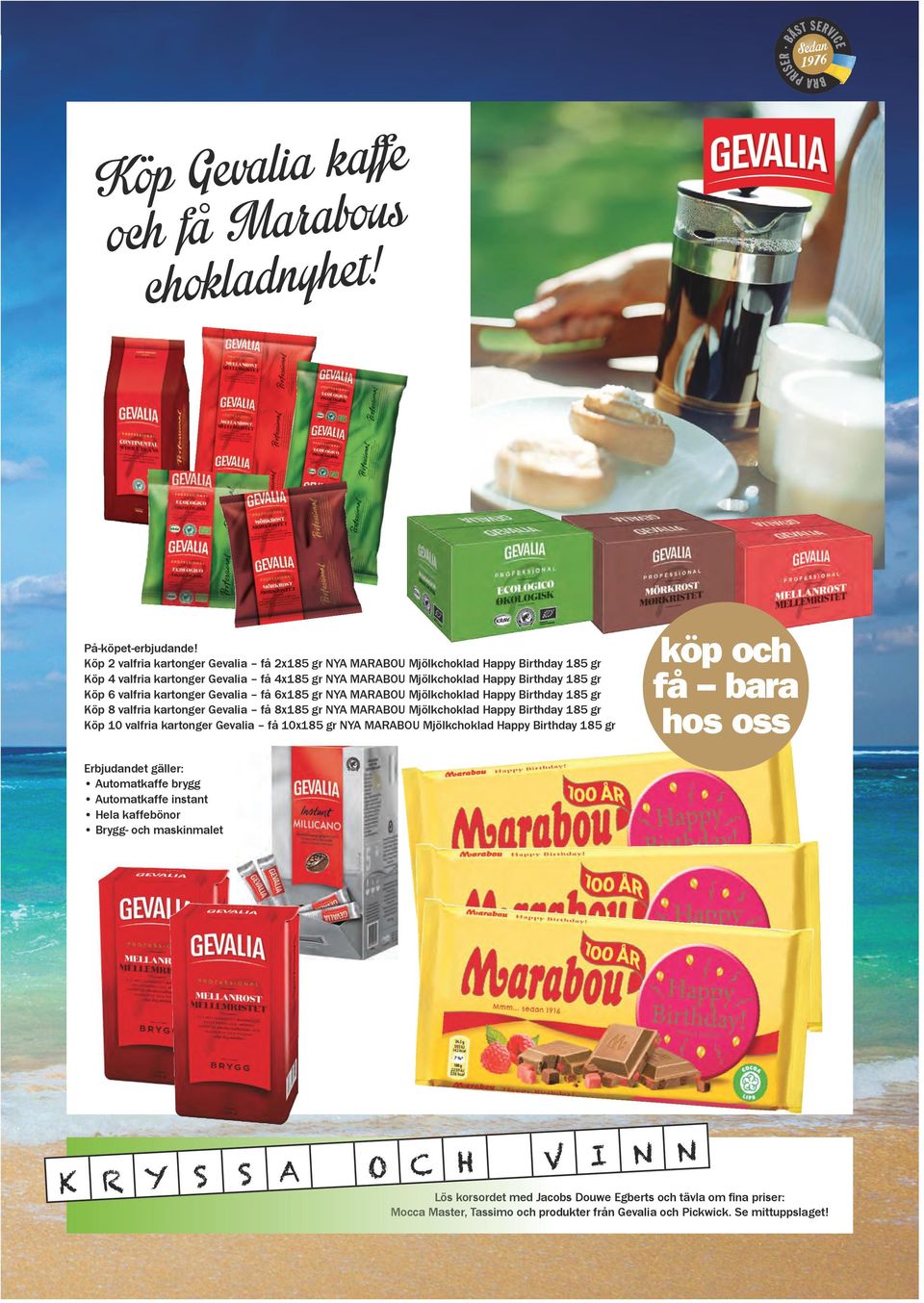 kartonger Gevalia få 6x185 gr NYA MARABOU Mjölkchoklad Happy Birthday 185 gr Köp 8 valfria kartonger Gevalia få 8x185 gr NYA MARABOU Mjölkchoklad Happy Birthday 185 gr Köp 10 valfria kartonger