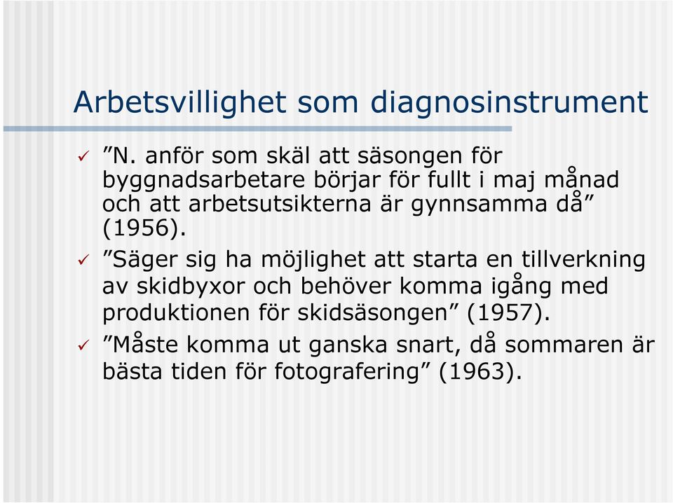 arbetsutsikterna är gynnsamma då (1956).