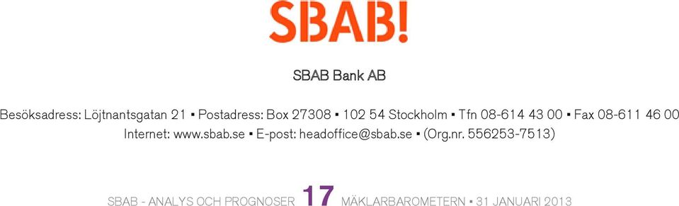 Internet: www.sbab.se E-post: headoffice@sbab.se (Org.nr.