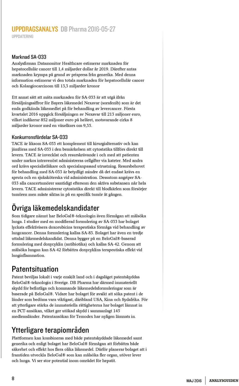 försäljningssiffror för Bayers läkemedel Nexavar (sorafenib) som är det enda godkända läkemedlet på för behandling av levercancer.