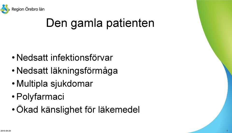 läkningsförmåga Multipla sjukdomar