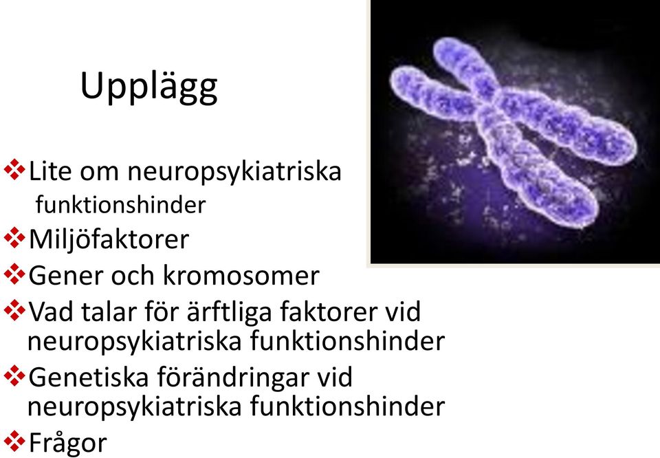 ärftliga faktorer vid neuropsykiatriska funktionshinder