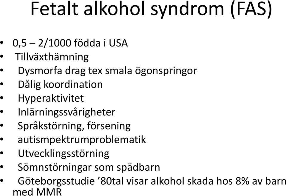 Inlärningssvårigheter Språkstörning, försening autismpektrumproblematik