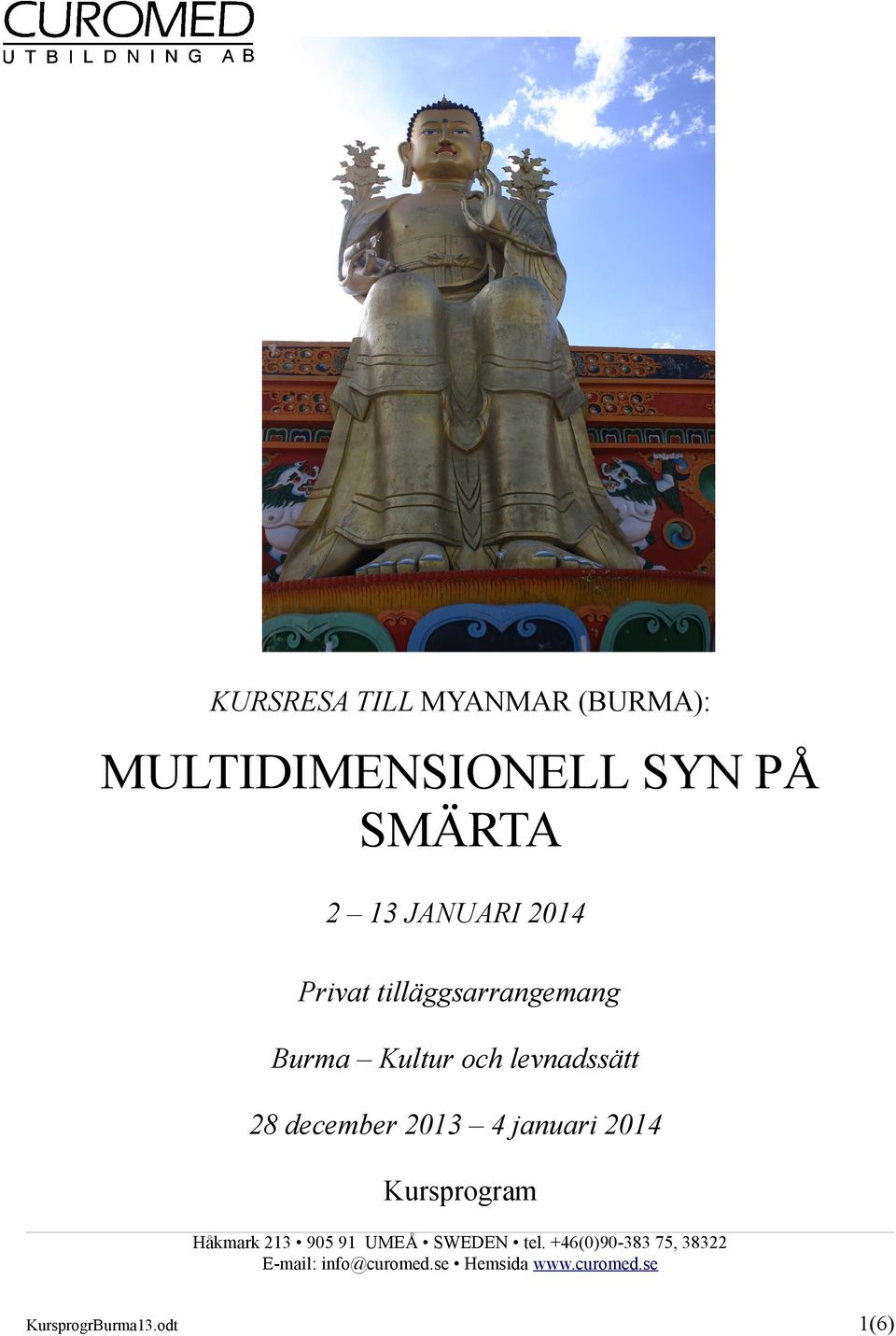 4 januari 2014 Kursprogram Håkmark 213 905 91 UMEÅ SWEDEN tel.