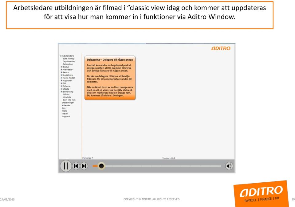 hur man kommer in i funktioner via Aditro Window.