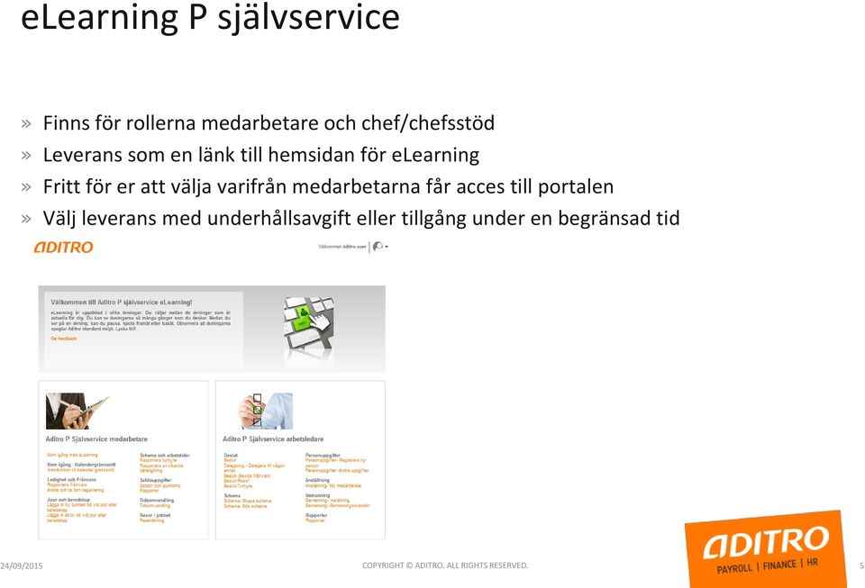 varifrån medarbetarna får acces till portalen» Välj leverans med