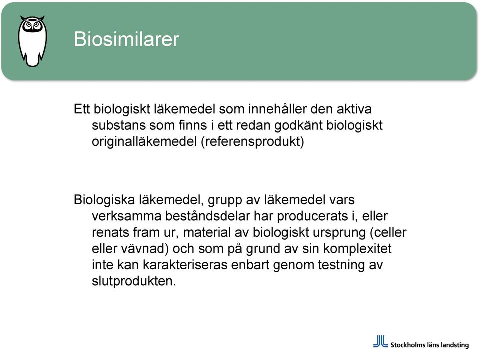 beståndsdelar har producerats i, eller renats fram ur, material av biologiskt ursprung (celler eller