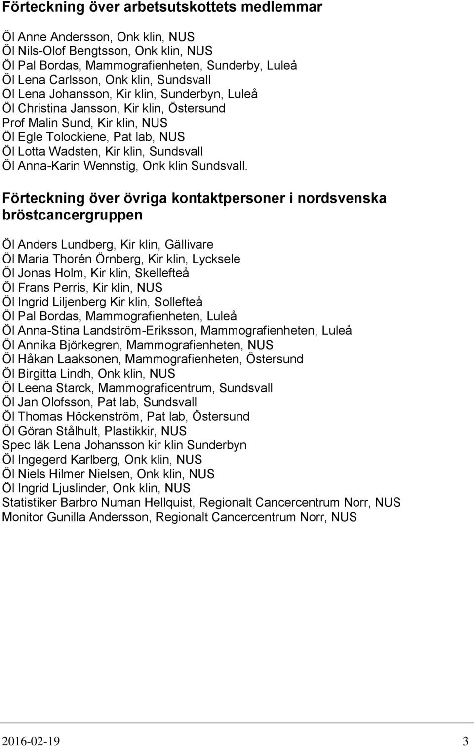 Öl Anna-Karin Wennstig, Onk klin Sundsvall.