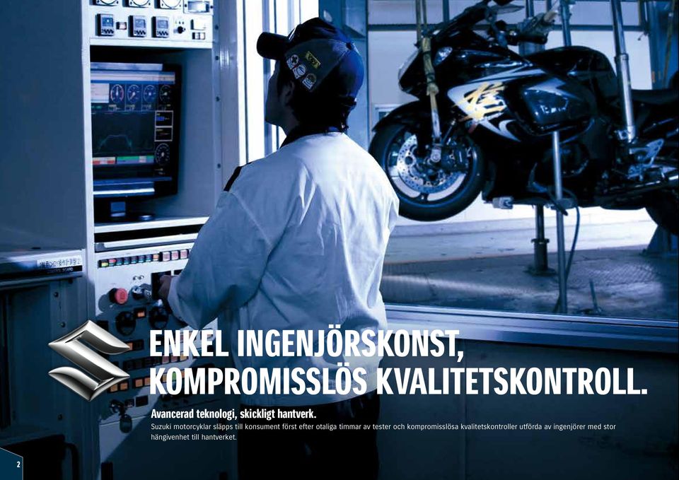 Suzuki motorcyklar släpps till konsument först efter otaliga timmar