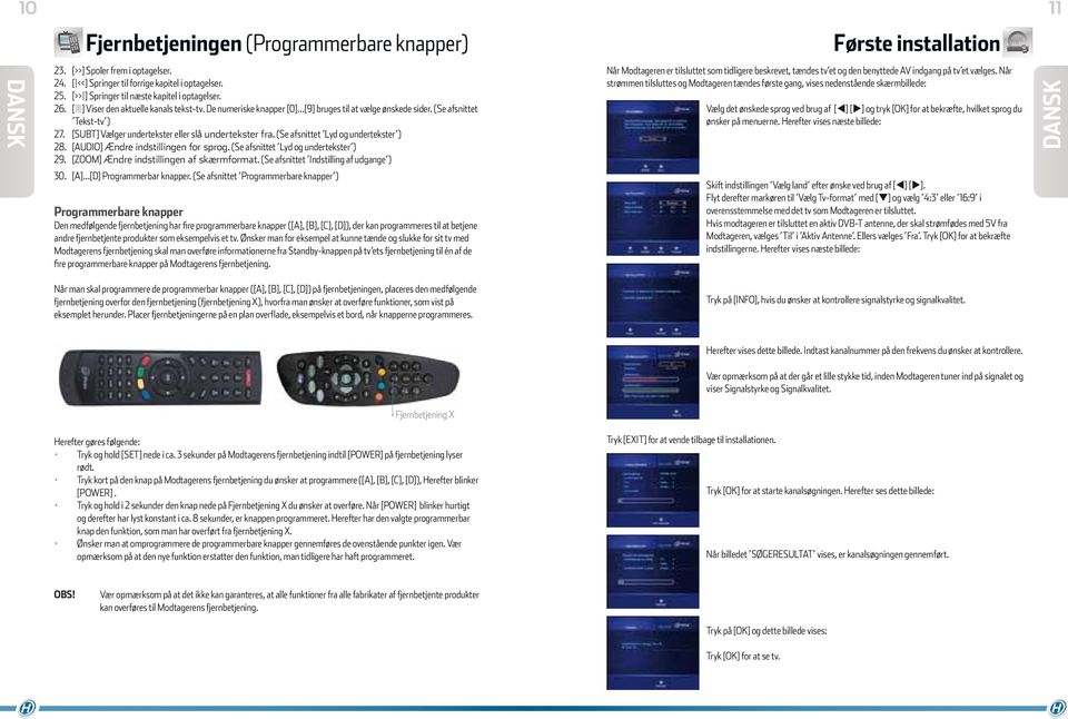 (Se afsnittet Lyd og undertekster ) 28. [AUDIO] Ændre indstillingen for sprog. (Se afsnittet Lyd og undertekster ) 29. [ZOOM] Ændre indstillingen af skærmformat.