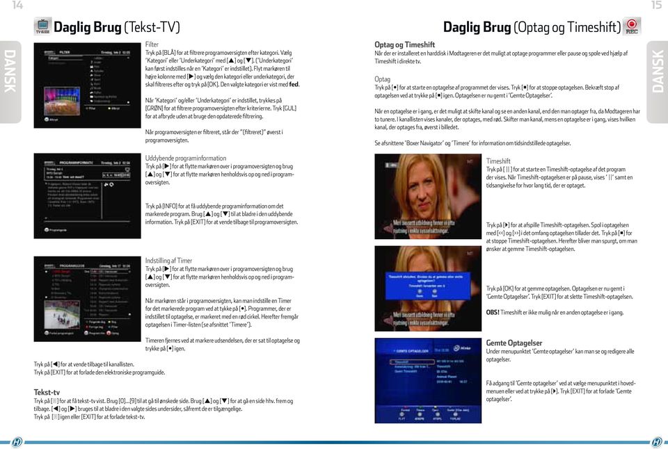 Den valgte kategori er vist med fed. Når Kategori og/eller Underkategori er indstillet, trykkes på [GRØN] for at filtrere programoversigten efter kriterierne.