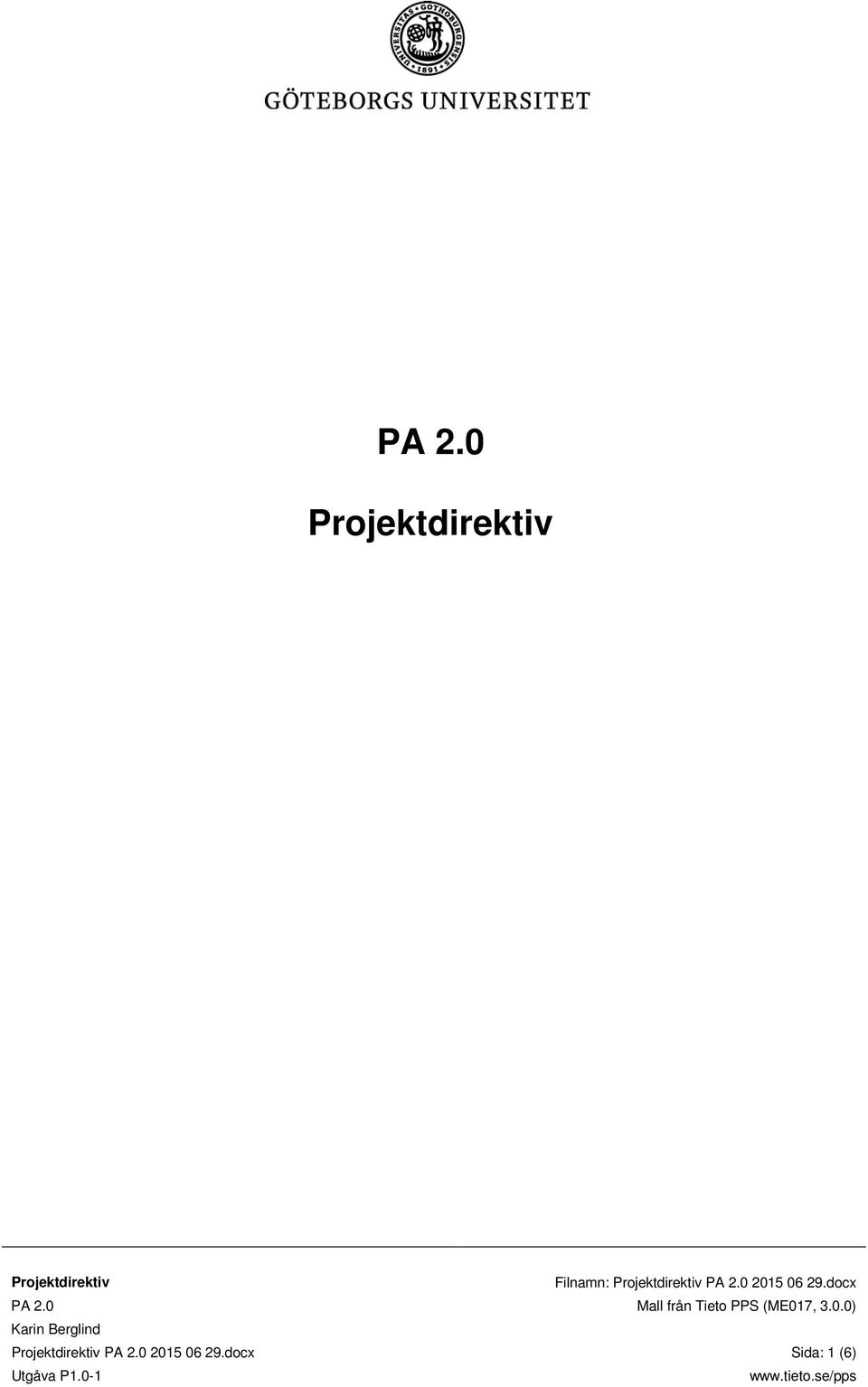 0 Mall från Tieto PPS (ME017, 3.0.0) Karin Berglind Projektdirektiv PA 2.