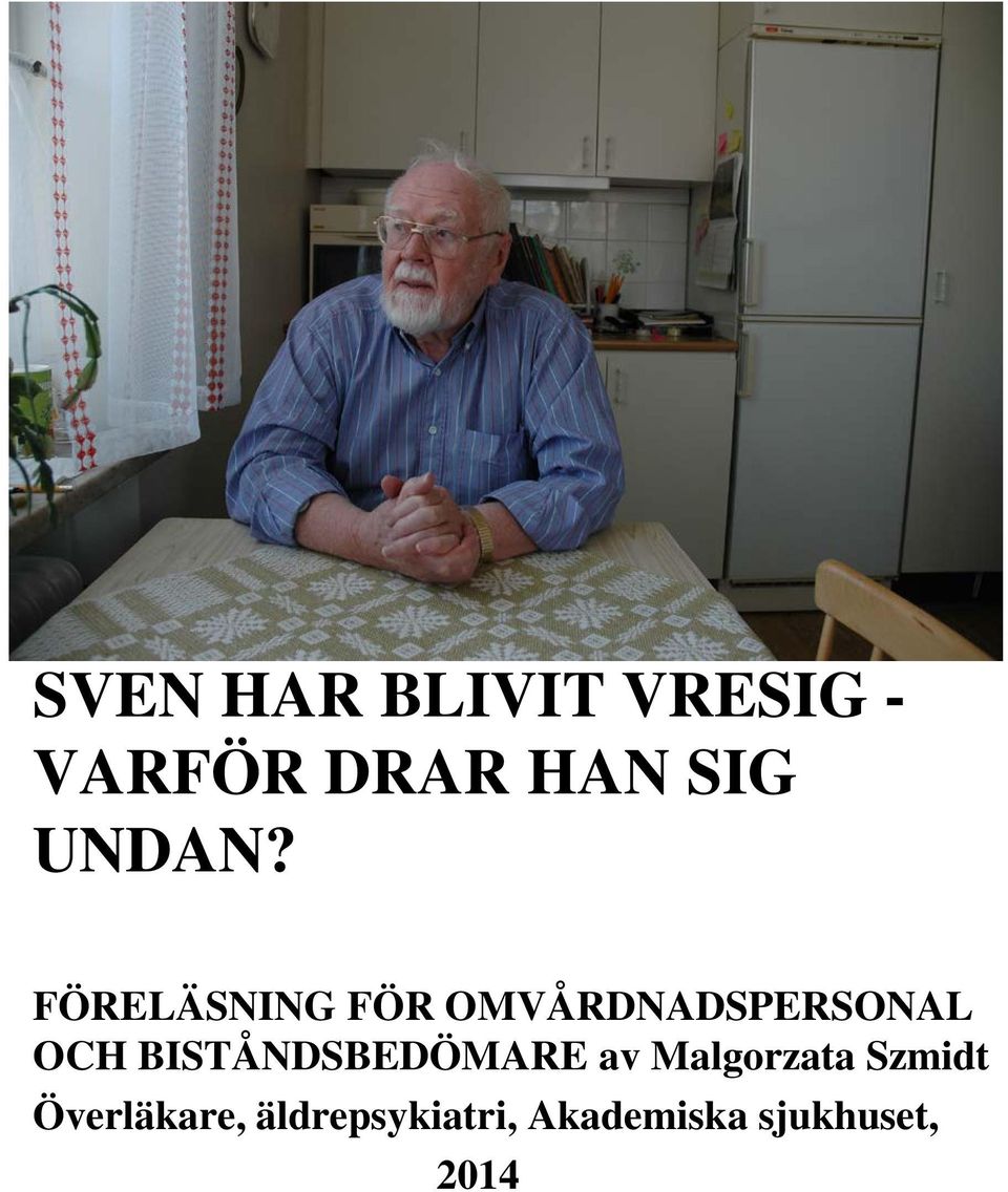 FÖRELÄSNING FÖR OMVÅRDNADSPERSONAL OCH