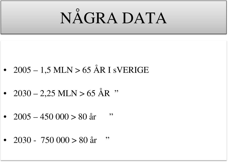 MLN > 65 ÅR 2005 450 000 >