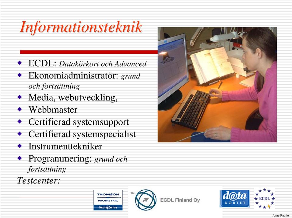 webutveckling, Webbmaster Certifierad systemsupport Certifierad