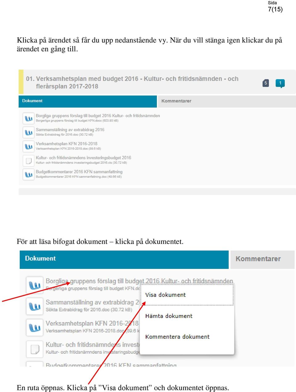 till. För att läsa bifogat dokument klicka på dokumentet.