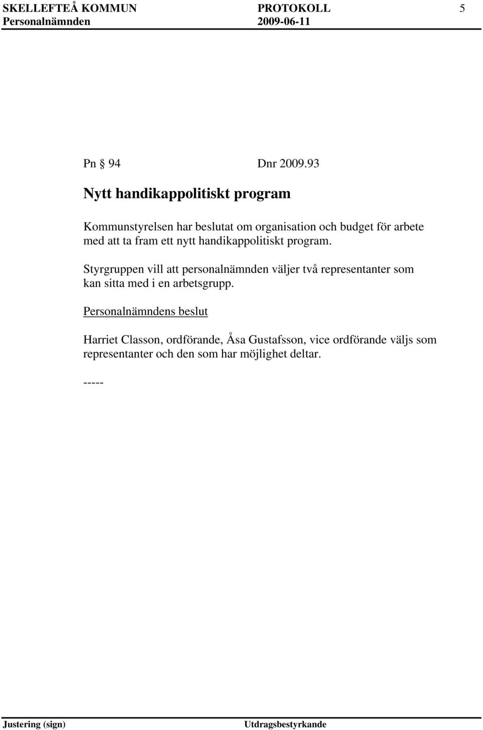 med att ta fram ett nytt handikappolitiskt program.