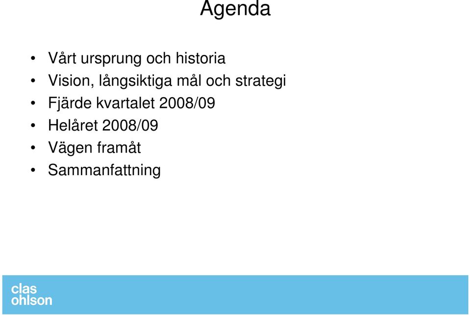 strategi Fjärde kvartalet 2008/09