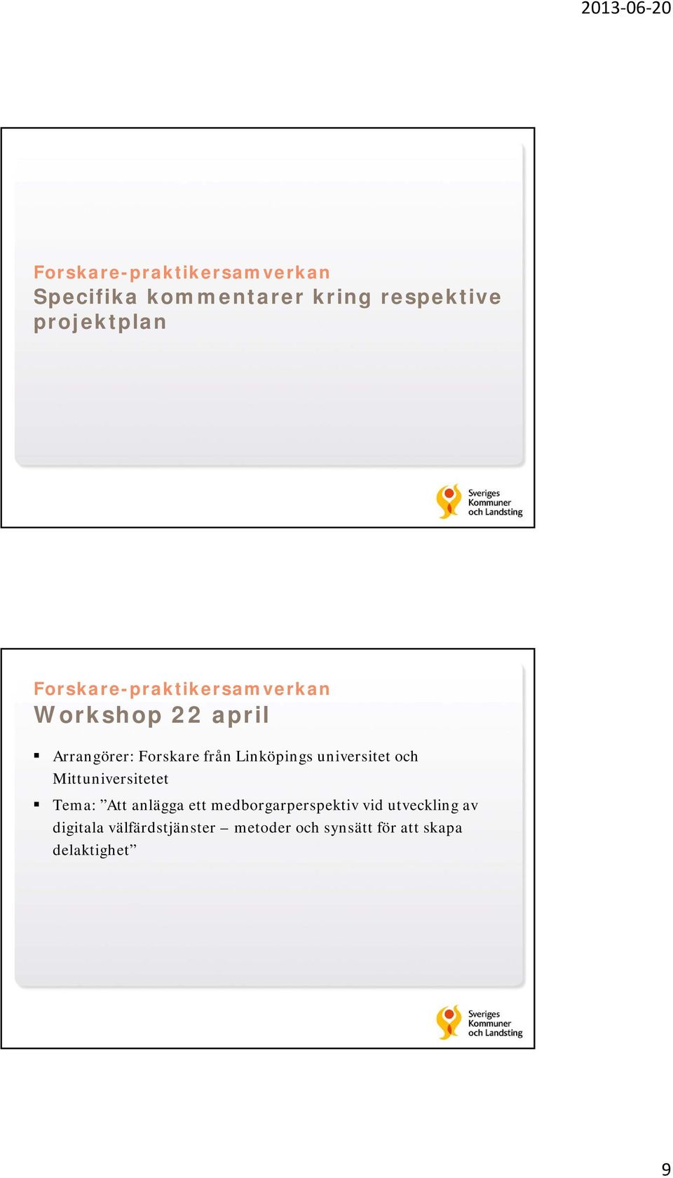 universitet och Mittuniversitetet Tema: Att anlägga ett medborgarperspektiv vid