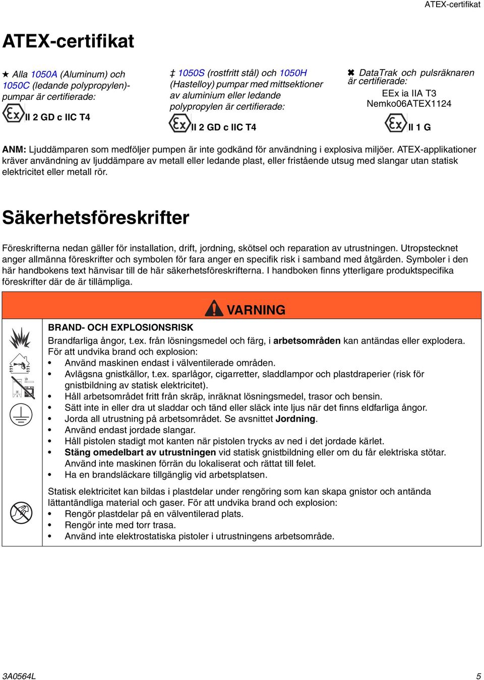 godkänd för användning i explosiva miljöer.