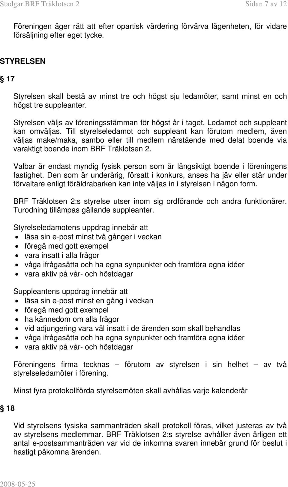 Ledamot och suppleant kan omväljas.