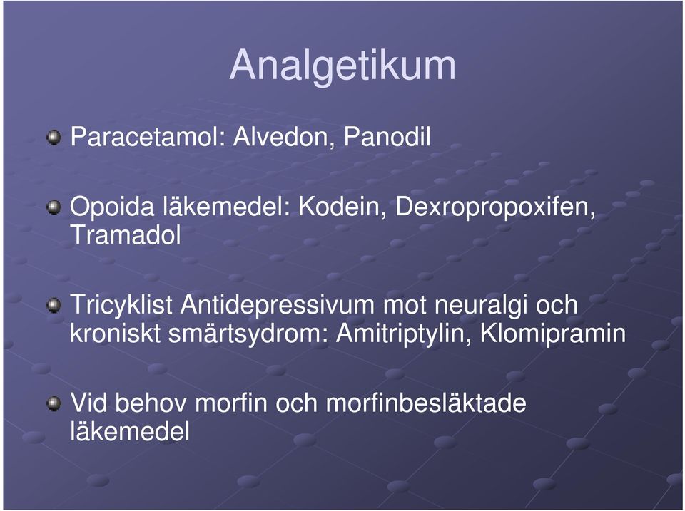 Antidepressivum mot neuralgi och kroniskt smärtsydrom: