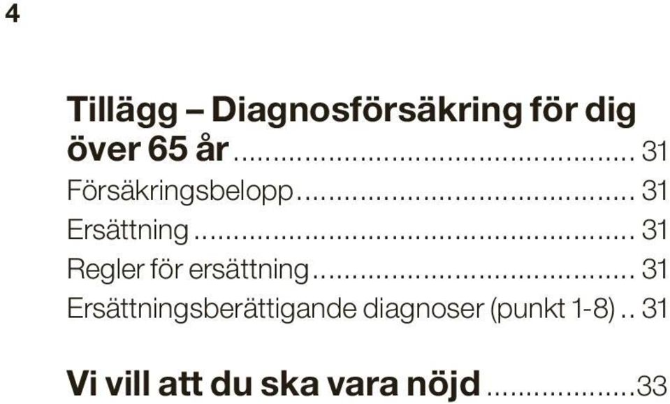 .. 31 Regler för ersättning.