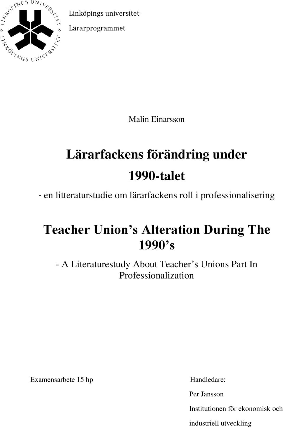 Alteration During The 1990 s - A Literaturestudy About Teacher s Unions Part In