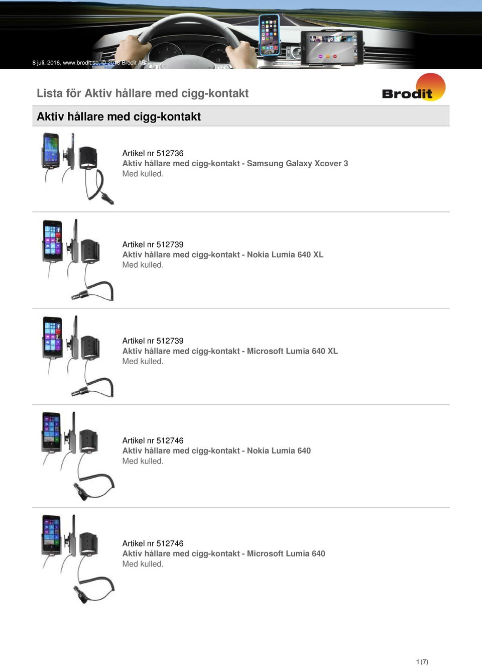 hållare med cigg-kontakt - Samsung Galaxy Xcover 3 Artikel nr 512739 Aktiv hållare med cigg-kontakt - Nokia Lumia 640