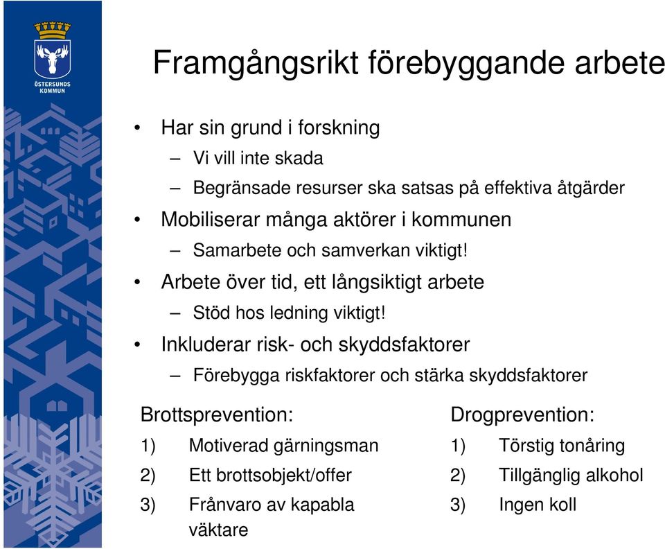 Arbete över tid, ett långsiktigt arbete Stöd hos ledning viktigt!