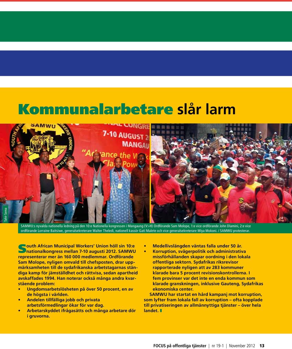 South African Municipal Workers Union höll sin 10:e nationalkongress mellan 7-10 augusti 2012. SAMWU representerar mer än 160 000 medlemmar.