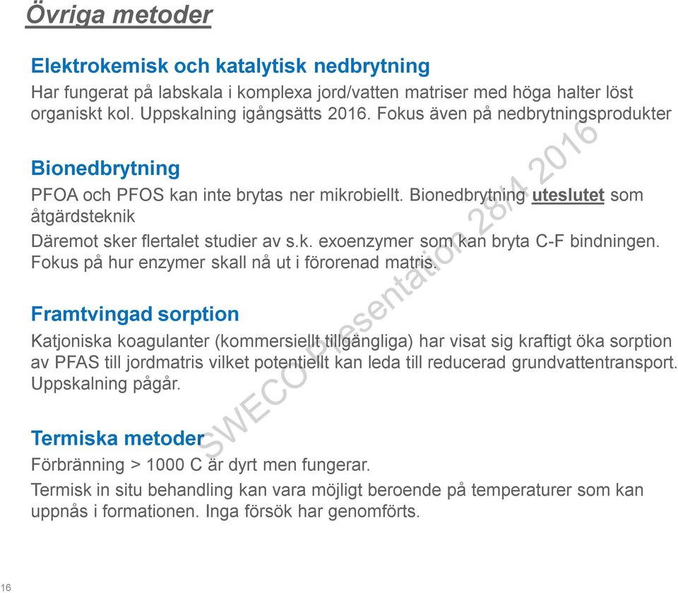 Fokus på hur enzymer skall nå ut i förorenad matris.