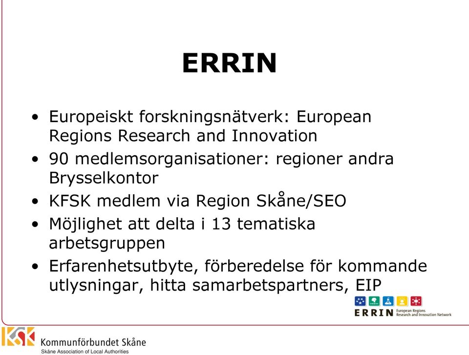 medlem via Region Skåne/SEO Möjlighet att delta i 13 tematiska